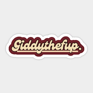 Vintage Giddythefup Sticker